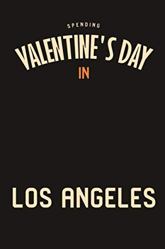 Stock image for Spending Valentine's Day in Los Angeles Fun Celebrate in California Writing Ruled Notebook: Blank Lined Journal for Holiday Planning and Adventure for sale by Revaluation Books