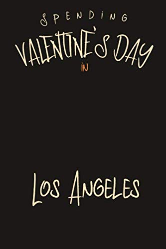 Stock image for Spending Valentine's Day in Los Angeles Fun Celebrate in California Writing College Ruled Notebook: Blank Lined Journal for Holiday Planning and Adventure for sale by Revaluation Books