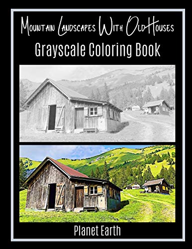 Stock image for Mountain Landscapes With Old Houses Grayscale Coloring Book for sale by California Books