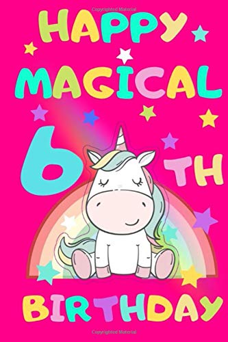 Stock image for Happy Magical 6th Birthday Journal: Notebook and Sketchbook Journal for 6 Years old Girls and Boys, 100 Pages, 6x9 Unique B-day Diary, Pink . Unicorn Rainbow Stars Cover, Birthday Gift for sale by Revaluation Books