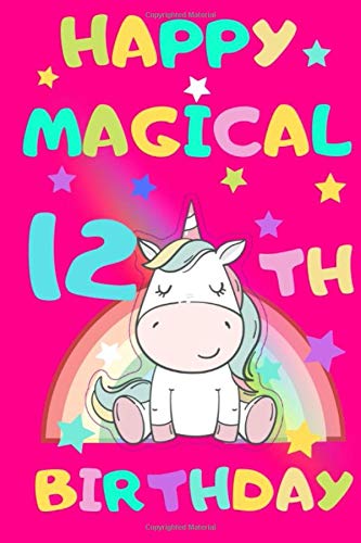 Stock image for Happy Magical 12th Birthday Journal: Notebook and Sketchbook Journal for 12 Years old Girls and Boys, 100 Pages, 6x9 Unique B-day Diary, Pink . Unicorn Rainbow Stars Cover, Birthday Gift for sale by Revaluation Books