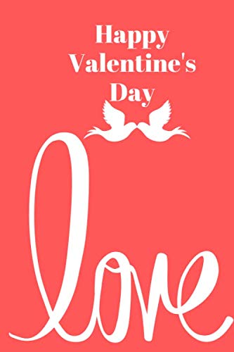 Stock image for Happy Valentine s Day Notebook : Best Valentine s Day Gift for Wife,Husband, Girlfriend, Boyfriend, College ,Ruled Journal for Writing Life Story or . 120 Pages, 6x9, Soft Cover, Matte Finish for sale by Revaluation Books