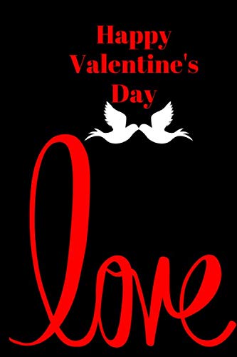 Stock image for Happy Valentine s Day Notebook : Best Valentine s Day Gift for Wife,Husband, Girlfriend, Boyfriend, College ,Ruled Journal for Writing Life Story or . 120 Pages, 6x9, Soft Cover, Matte Finish for sale by Revaluation Books