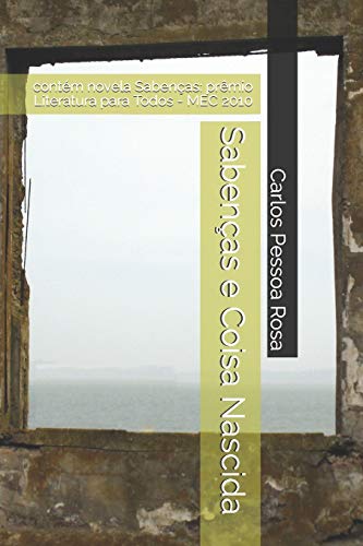 Stock image for Sabencas e Coisa Nascida: contem novela Sabencas: premio Literatura para Todos - MEC 2010 for sale by THE SAINT BOOKSTORE