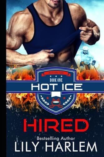 Stock image for Hired: Hockey Sport Sexy Romance (Standalone Read) (Hot Ice) for sale by Revaluation Books