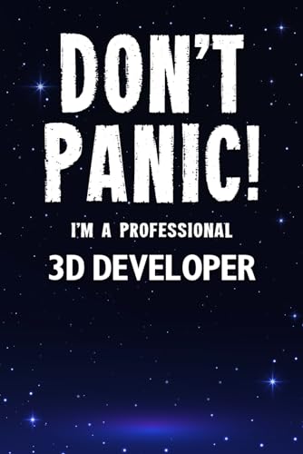 Stock image for Don't Panic! I'm A Professional 3D Developer: Customized 100 Page Lined Notebook Journal Gift For A Busy 3D Developer: Far Better Than A Throw Away Greeting Card. for sale by Revaluation Books