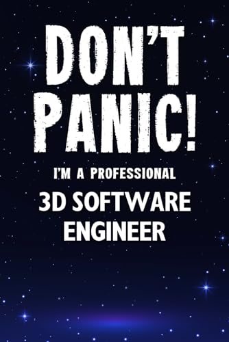 Stock image for Don't Panic! I'm A Professional 3D Software Engineer: Customized 100 Page Lined Notebook Journal Gift For A Busy 3D Software Engineer: Far Better Than A Throw Away Greeting Card. for sale by Revaluation Books