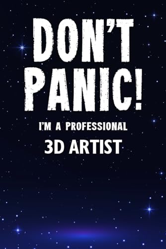 Stock image for Don't Panic! I'm A Professional 3D Artist: Customized 100 Page Lined Notebook Journal Gift For A Busy 3D Artist: Far Better Than A Throw Away Greeting Card. for sale by Revaluation Books