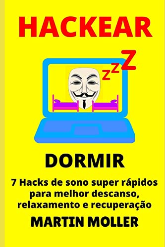 Stock image for Hackear (Dormir): 7 Hacks de sono super rapidos para melhor descanso, relaxamento e recuperacao for sale by THE SAINT BOOKSTORE