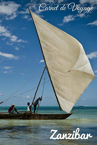 Stock image for Carnet de Voyage Zanzibar: Carnet de voyage | Prparation de votre voyage | Lieux indispensables  visiter | Checklists | Souvenirs | 6 x 9 pouces | Bullet time | Zanzibar | for sale by Revaluation Books