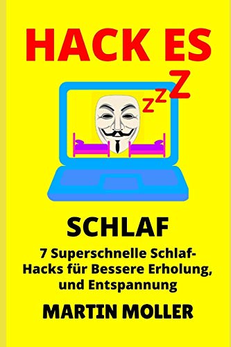 Imagen de archivo de Hack Es (Schlaf): 7 superschnelle Schlaf-Hacks fur bessere Erholung, Entspannung und Erholung a la venta por THE SAINT BOOKSTORE