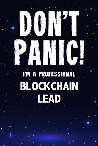 9781659761511: Don't Panic! I'm A Professional Blockchain Lead: Customized 100 Page Lined Notebook Journal Gift For A Busy Blockchain Lead: Far Better Than A Throw Away Greeting Card.