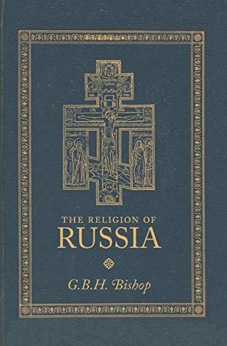 Imagen de archivo de The Religion of Russia: A Study of the Orthodox Church in Russia, From the Point of View of the Church in England a la venta por Eighth Day Books, LLC