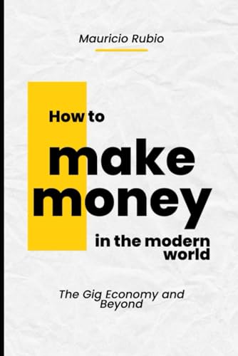 9781659836745: How to Make Money in the Modern World: The Gig Economy and Beyond