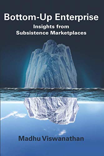 Stock image for Bottom-Up Enterprise: Insights from Subsistence Marketplaces for sale by Revaluation Books
