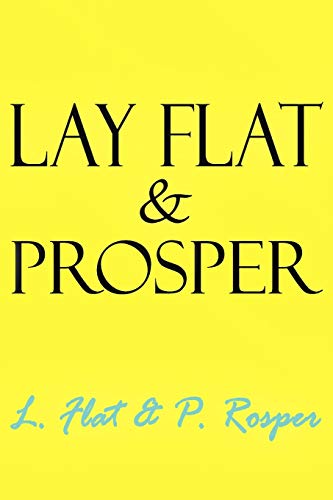 Beispielbild fr Lay Flat & Prosper zum Verkauf von Lucky's Textbooks