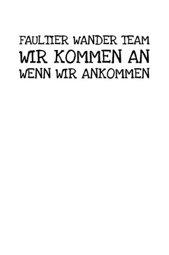 Beispielbild fr Faultier Wander Team Wir Kommen An Wenn Wir Ankom: Notizbuch Journal Tagebuch 100 linierte Seiten | 6x9 Zoll (ca. DIN A5) zum Verkauf von Revaluation Books