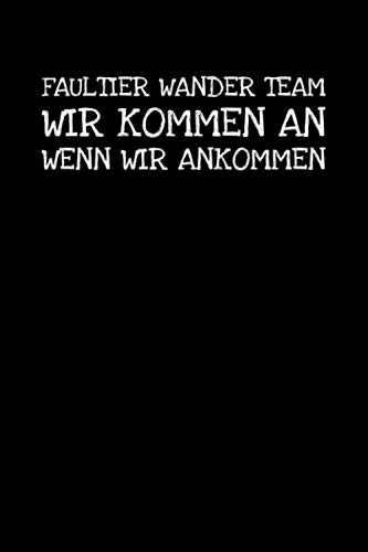 Beispielbild fr Faultier Wander Team Wir Kommen An Wenn Wir Ankom: Notizbuch Journal Tagebuch 100 linierte Seiten | 6x9 Zoll (ca. DIN A5) zum Verkauf von Revaluation Books