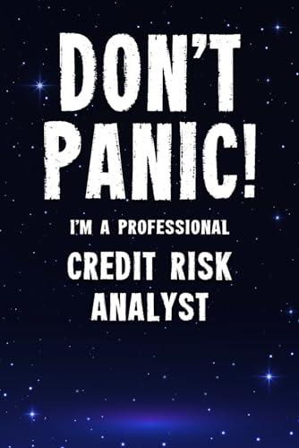 Stock image for Don't Panic! I'm A Professional Credit Risk Analyst: Customized 100 Page Lined Notebook Journal Gift For A Busy Credit Risk Analyst: Far Better Than A Throw Away Greeting Card. for sale by Revaluation Books