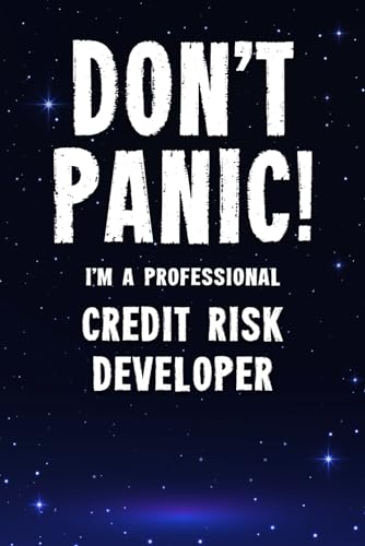 Stock image for Don't Panic! I'm A Professional Credit Risk Developer: Customized 100 Page Lined Notebook Journal Gift For A Busy Credit Risk Developer: Far Better Than A Throw Away Greeting Card. for sale by Revaluation Books
