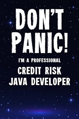 Stock image for Don't Panic! I'm A Professional Credit Risk Java Developer: Customized 100 Page Lined Notebook Journal Gift For A Busy Credit Risk Java Developer: Far Better Than A Throw Away Greeting Card. for sale by Revaluation Books