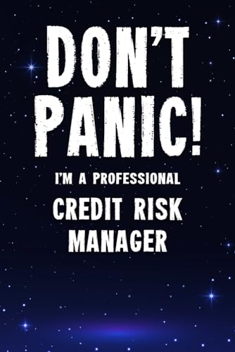 Stock image for Don't Panic! I'm A Professional Credit Risk Manager: Customized 100 Page Lined Notebook Journal Gift For A Busy Credit Risk Manager: Far Better Than A Throw Away Greeting Card. for sale by Revaluation Books
