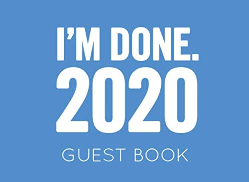 Stock image for I'm Done. 2020: Blue Guest Book for Retirement Party. Funny and original gift for someone who is retiring for sale by Revaluation Books