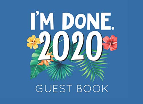 Stock image for I'm Done 2020: Guest Book for Retirement Party. Original and funny gift for someone who is retiring for sale by Revaluation Books