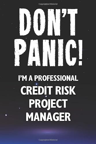 9781659983791: Don't Panic! I'm A Professional Credit Risk Project Manager: Customized 100 Page Lined Notebook Journal Gift For A Busy Credit Risk Project Manager: Far Better Than A Throw Away Greeting Card.