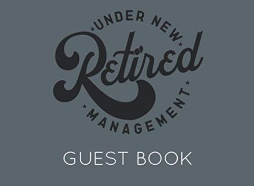 Stock image for Retired Under New Management: Guest Book for Retirement Party. Funny and original gift for someone who is retiring for sale by Revaluation Books