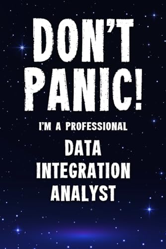 Beispielbild fr Don't Panic! I'm A Professional Data Integration Analyst: Customized 100 Page Lined Notebook Journal Gift For A Busy Data Integration Analyst: Far Better Than A Throw Away Greeting Card. zum Verkauf von Revaluation Books