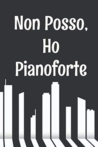 Stock image for Non Posso, Ho Pianoforte: Notebook originale e divertente per gli appassionati di pianoforte for sale by Revaluation Books