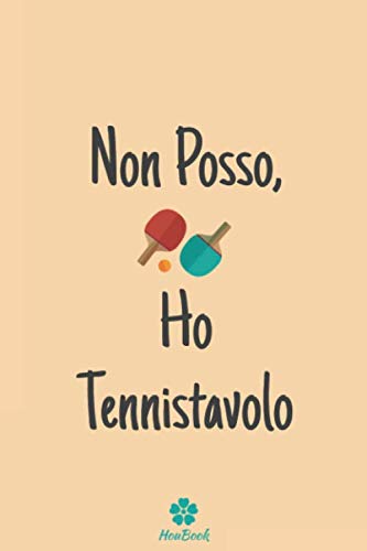 Stock image for Non Posso, Ho Tennistavolo: Quaderno originale e divertente per gli amanti del tavolo tenis for sale by Revaluation Books