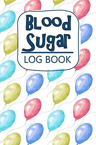 Stock image for Blood Sugar Log Book: Weekly Blood Sugar Diary, Enough For 124 Weeks, Daily Diabetic Glucose Tracker Journal Book, 4 Time Before-After (Breakfast, Lunch, Dinner, Bedtime) for sale by Revaluation Books
