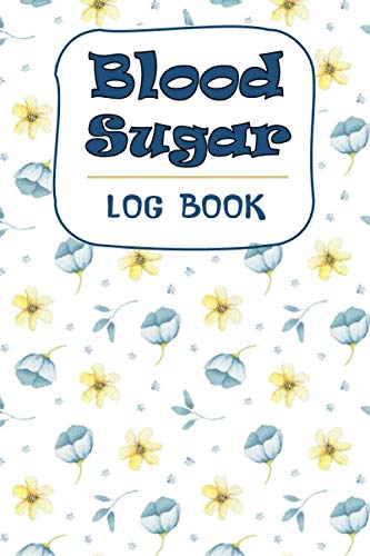 Stock image for Blood Sugar Log Book: Weekly Blood Sugar Diary, Enough For 124 Weeks, Daily Diabetic Glucose Tracker Journal Book, 4 Time Before-After (Breakfast, Lunch, Dinner, Bedtime) for sale by Revaluation Books