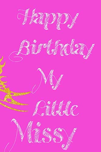 Stock image for happy birthday my little missy: Lined Notebook, Journal , party planner 11th birthday gift for friends and family - More useful than a card, Matte finish, New Year Gifts for sale by Revaluation Books