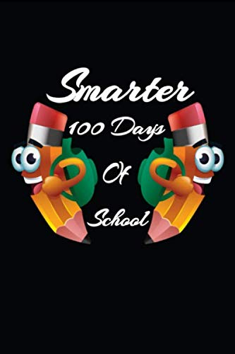 Imagen de archivo de Smarter 100 Days Of School: 100 days of school Journal girt for First Grade kids girls & boys/Happy 100th Day of School girt for recording, . Pages: 120 Pages,Cover: Soft Cover (Matte). a la venta por Revaluation Books