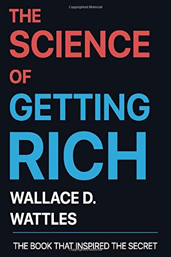Stock image for The Science of Getting Rich by Wallace D. Wattles: The Book that Inspired The Secret for sale by AwesomeBooks