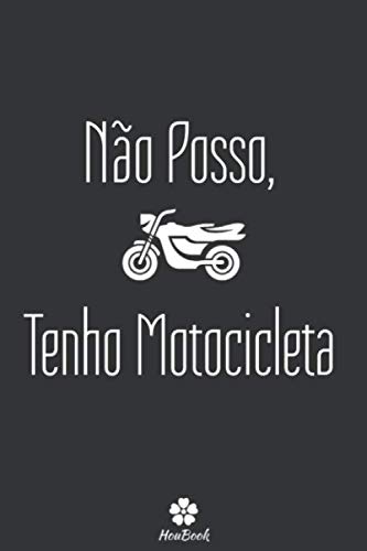 Stock image for No Posso, Tenho Motocicleta: Caderno original e engraado para os entusiastas da motocicleta for sale by Revaluation Books