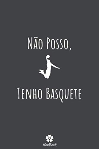 Stock image for No Posso, Tenho Basquete: Caderno original e engraado para os entusiastas do basquete for sale by Revaluation Books