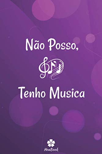 Stock image for No Posso, Tenho Musica: Caderno original e engraado para os amantes da msica for sale by Revaluation Books