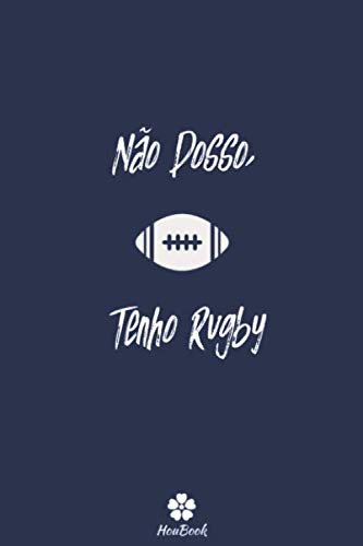 Stock image for No Posso, Tenho Rugby: Caderno original e engraado para os entusiastas do rugby for sale by Revaluation Books