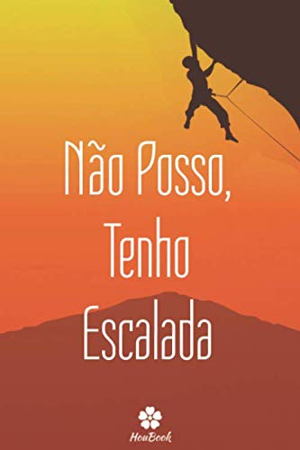 Stock image for No Posso, Tenho Escalada: Caderno original e divertido para entusiastas da escalada for sale by Revaluation Books