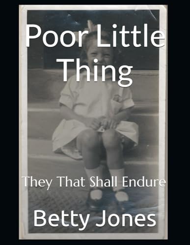 Stock image for Poor Little Thing: They That Shall Endure for sale by WorldofBooks