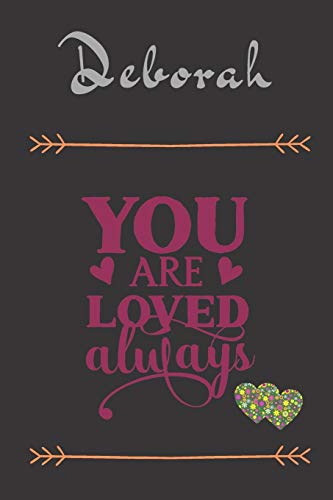 Beispielbild fr Deborah You Are Loved Always - Personalized Name Writing Journal with Love Quotes: Custom Lined Notebook for Teen Girls and Women named Deborah - . Valentine s Day, Christmas Gift Idea zum Verkauf von Revaluation Books