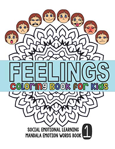 

Feelings Coloring Book for Kids: Social Emotional Learning Mandala Words Book 1