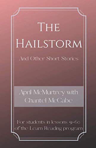 Stock image for The Hailstorm: For students in lessons 51-60 of the Learn Reading program (Learn Reading Presents) for sale by Revaluation Books