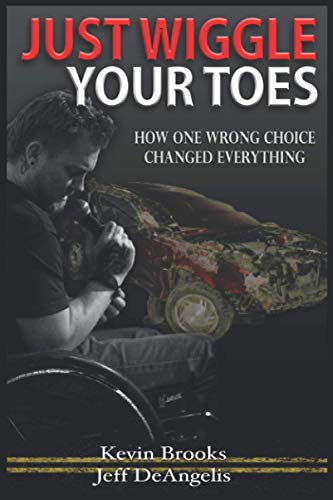 Stock image for Just Wiggle Your Toes: How One Wrong Choice Changed Everything for sale by Zoom Books Company
