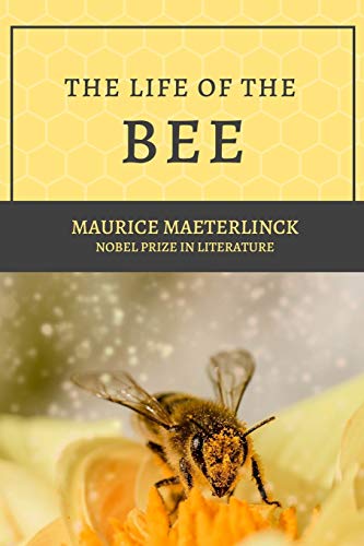 Stock image for The Life of the Bee: Nobel prize in Literature for sale by AwesomeBooks