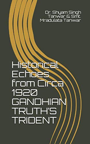Beispielbild fr Historical Echoes from Circa 1920 - GANDHIAN TRUTH'S TRIDENT zum Verkauf von SecondSale